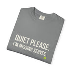 Quiet Please Missing Serves T-Shirt