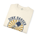 Dink Harder Pickleball T-Shirt