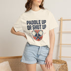 Paddle Up Or Shut Up T-Shirt