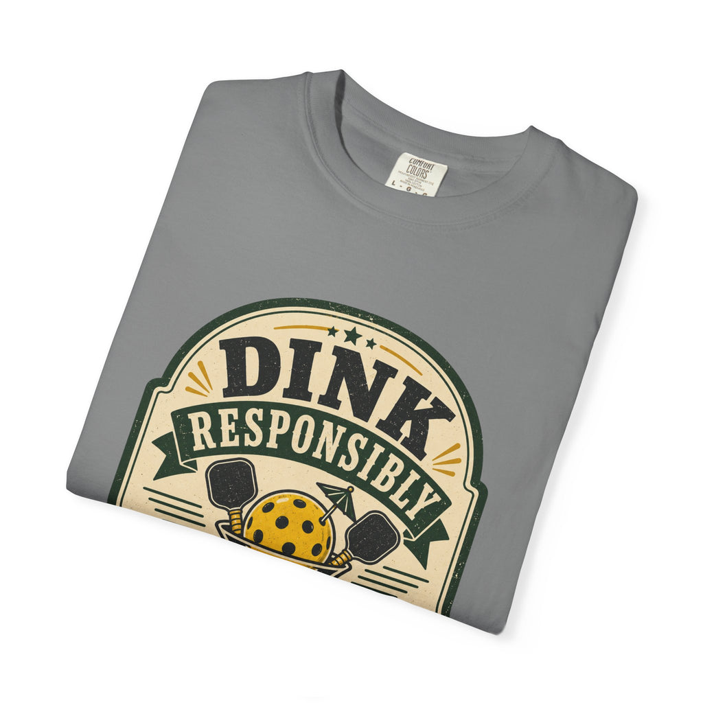 Dink Responsibly Pickleball T-Shirt
