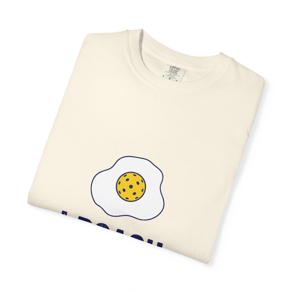 I Poach Pickleball Egg T-Shirt