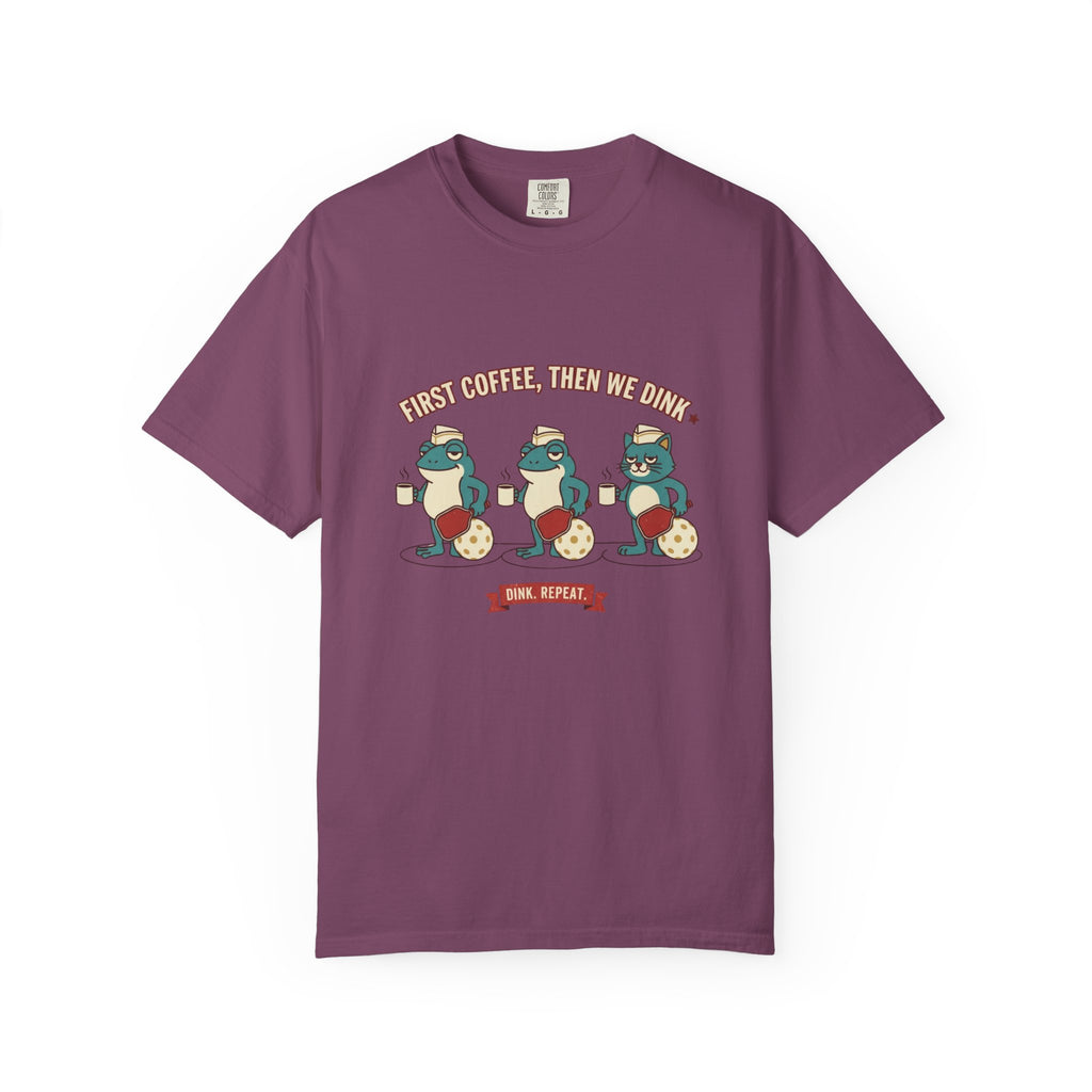 First Coffee Then Dink T-Shirt