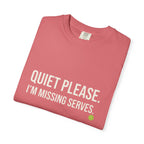 Quiet Please Missing Serves T-Shirt