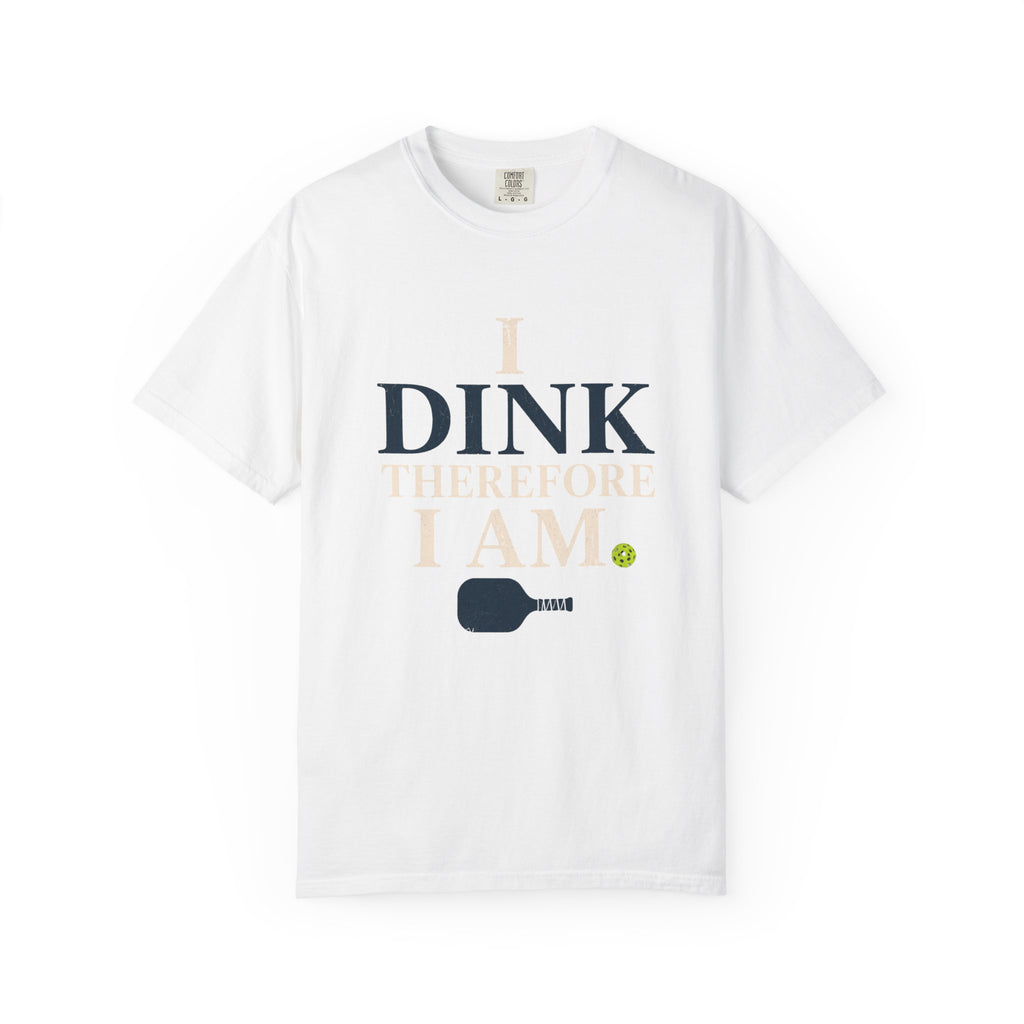 Dink Therefore I Am T-Shirt