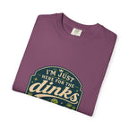 Here For The Dinks T-Shirt
