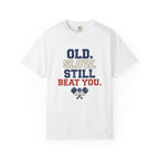 Old Slow Beat You T-Shirt