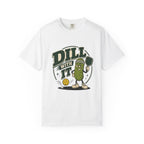 Dill With It Pickleball T-Shirt