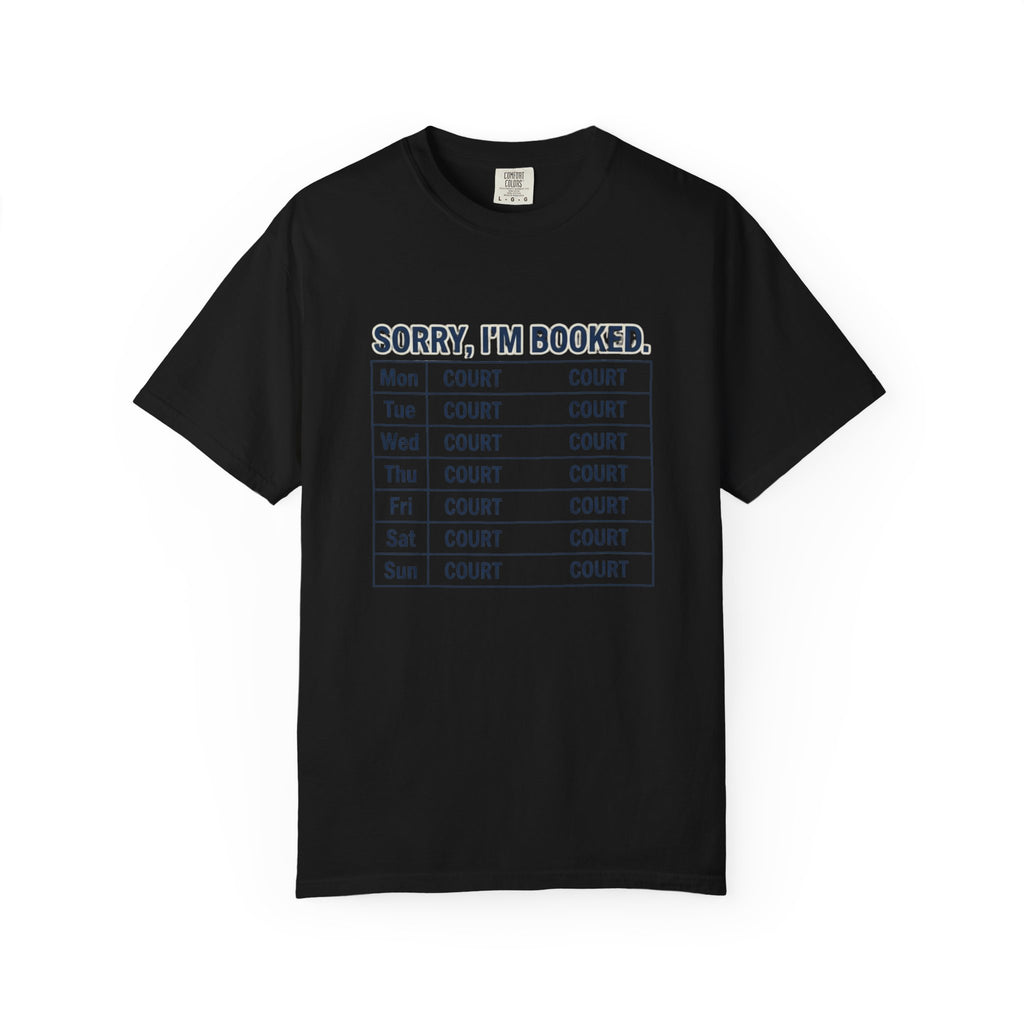 Sorry Im Booked Court T-Shirt