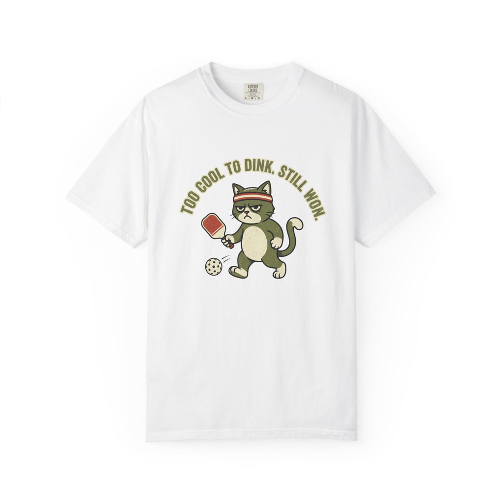 Too Cool To Dink T-Shirt