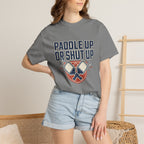 Paddle Up Or Shut Up T-Shirt