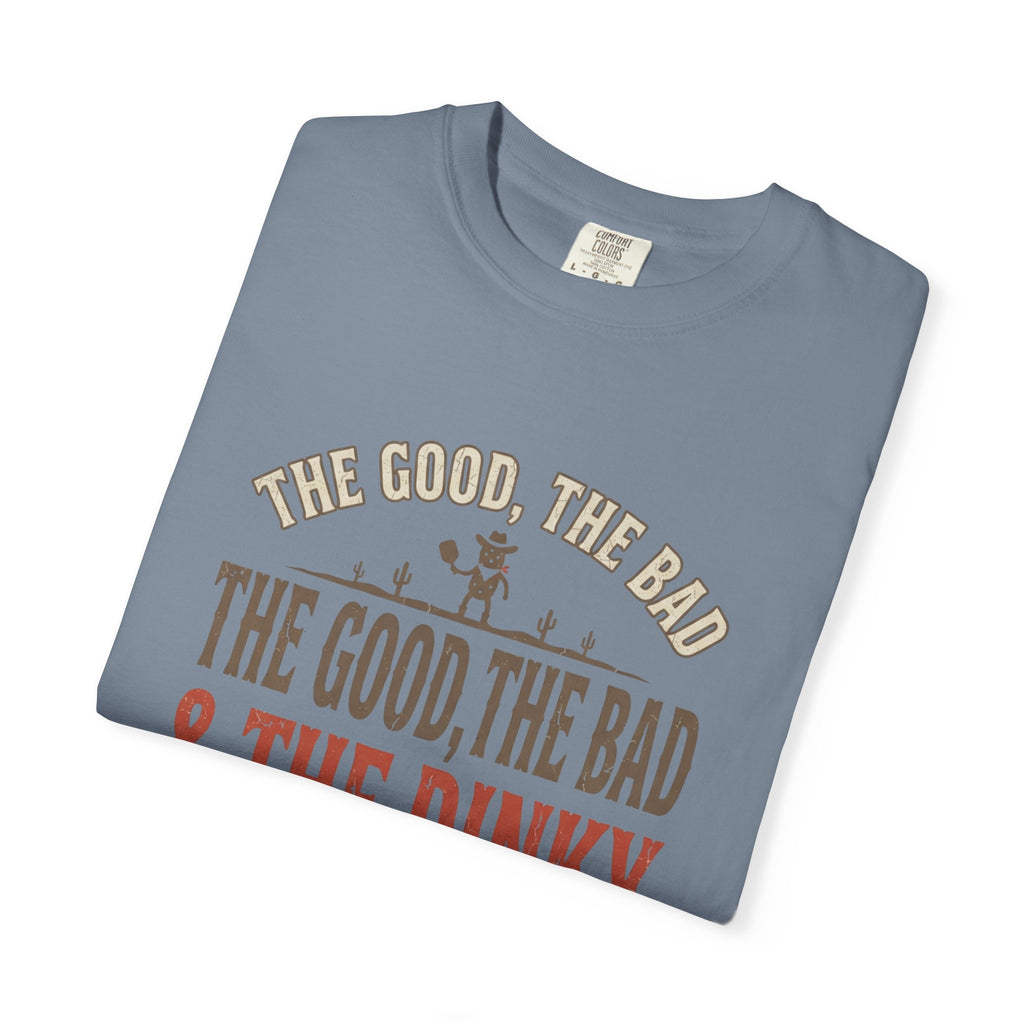 Good Bad Dinky Pickleball T-Shirt