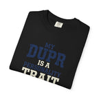 My DUPR Personality Trait T-Shirt