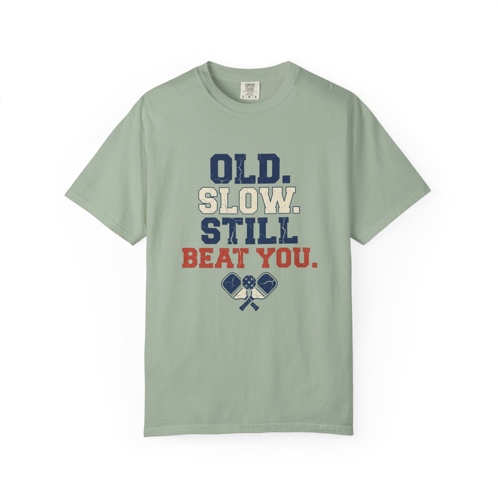 Old Slow Beat You T-Shirt