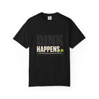 Dink Happens Pickleball T-Shirt