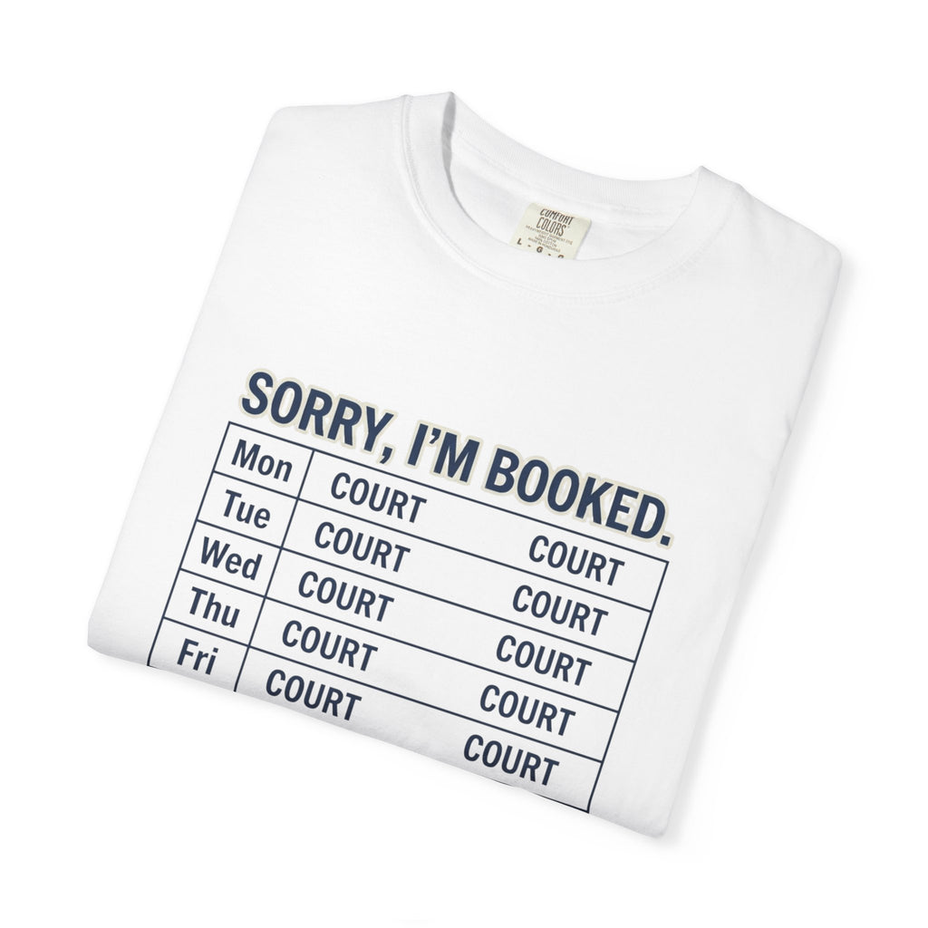 Sorry Im Booked Court T-Shirt