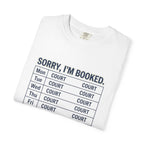 Sorry Im Booked Court T-Shirt