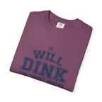 Will Dink For Snacks T-Shirt