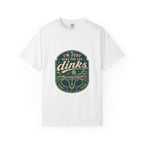 Here For The Dinks T-Shirt