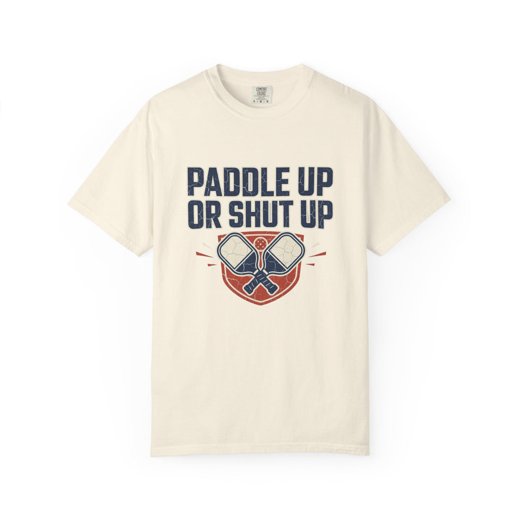 Paddle Up Or Shut Up T-Shirt