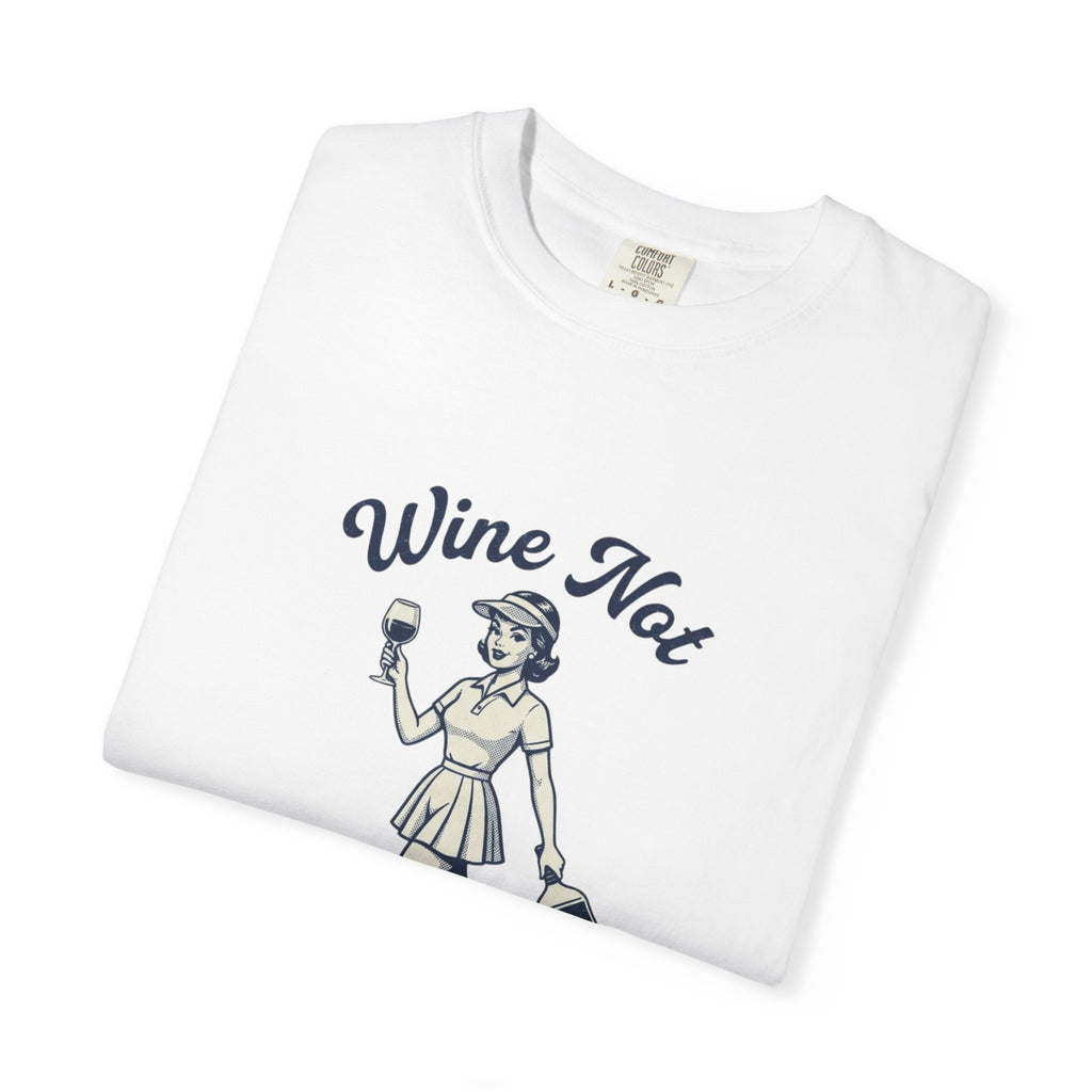 Wine Not Dink T-Shirt