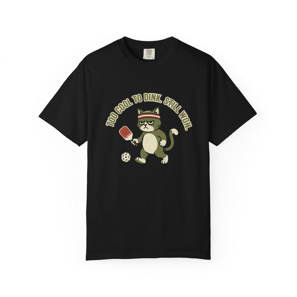 Too Cool To Dink T-Shirt