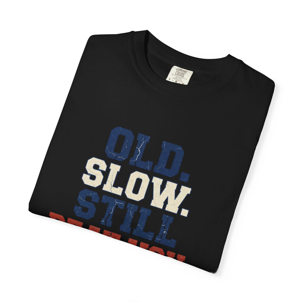 Old Slow Beat You T-Shirt