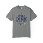 Will Dink For Snacks T-Shirt