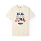Old Slow Beat You T-Shirt