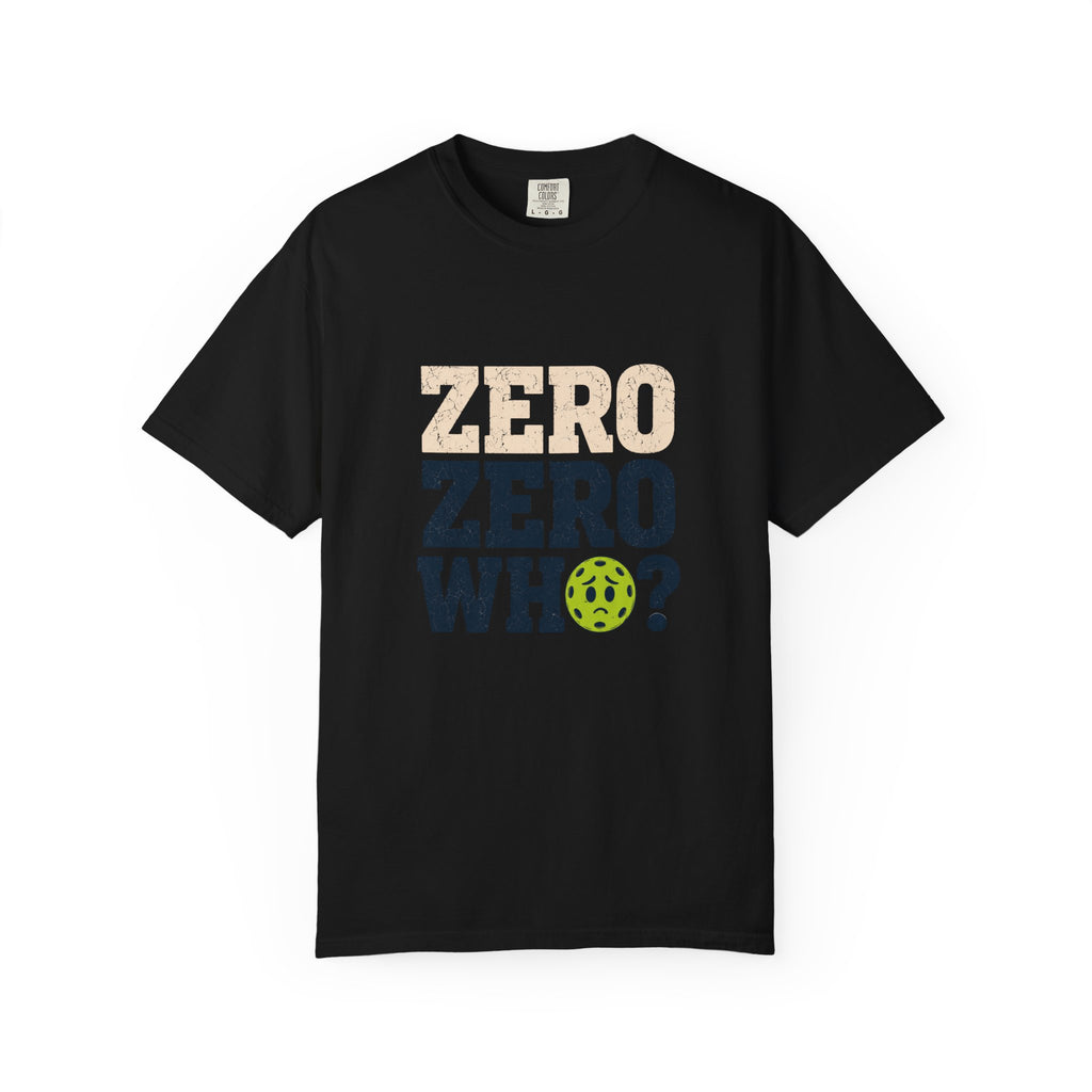 Zero Zero Who Pickleball T-Shirt