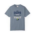 My DUPR Personality Trait T-Shirt