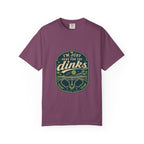 Here For The Dinks T-Shirt