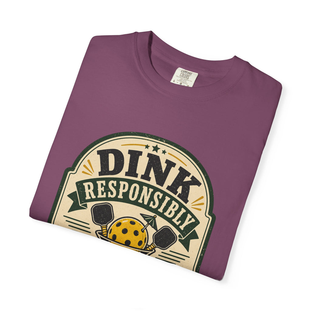 Dink Responsibly Pickleball T-Shirt