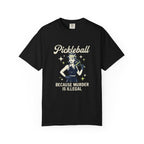 Pickleball Murder Is Illegal T-Shirt