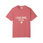 I Said Mine Pickleball T-Shirt