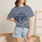 Will Dink For Snacks T-Shirt