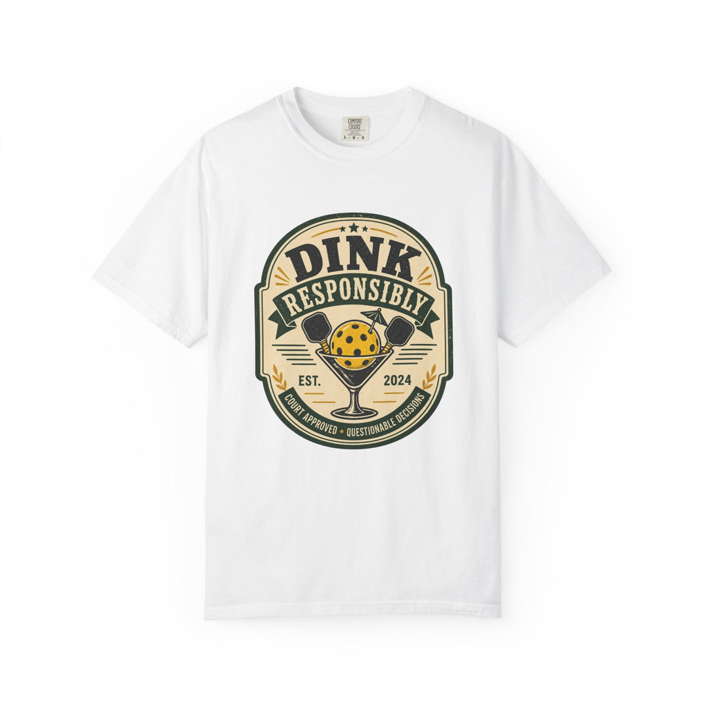 Dink Responsibly Pickleball T-Shirt