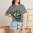 Here For The Dinks T-Shirt
