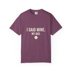 I Said Mine Pickleball T-Shirt