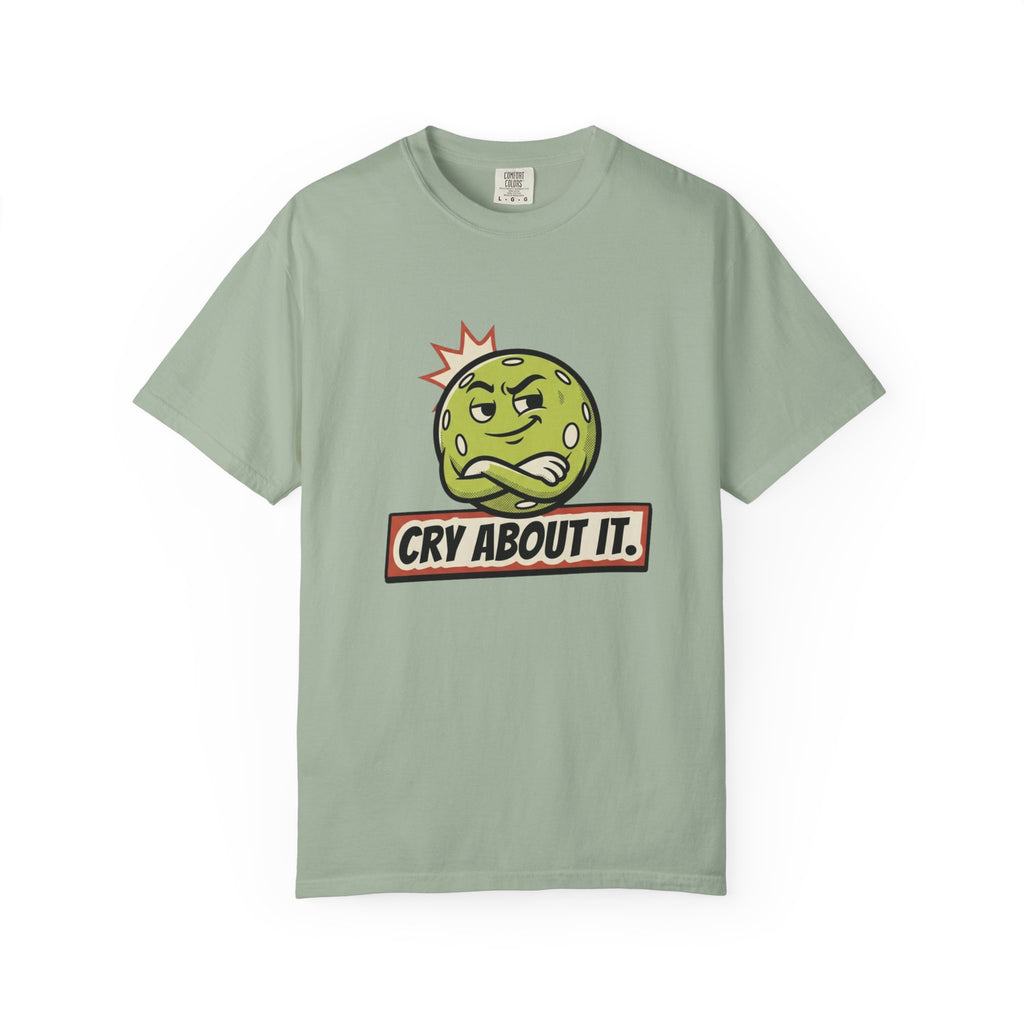 Cry About It Pickleball T-Shirt