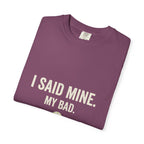 I Said Mine Pickleball T-Shirt