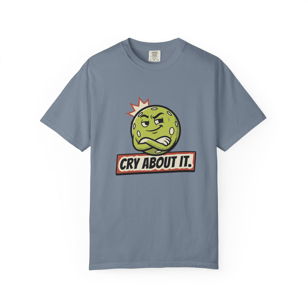 Cry About It Pickleball T-Shirt