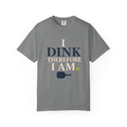 Dink Therefore I Am T-Shirt