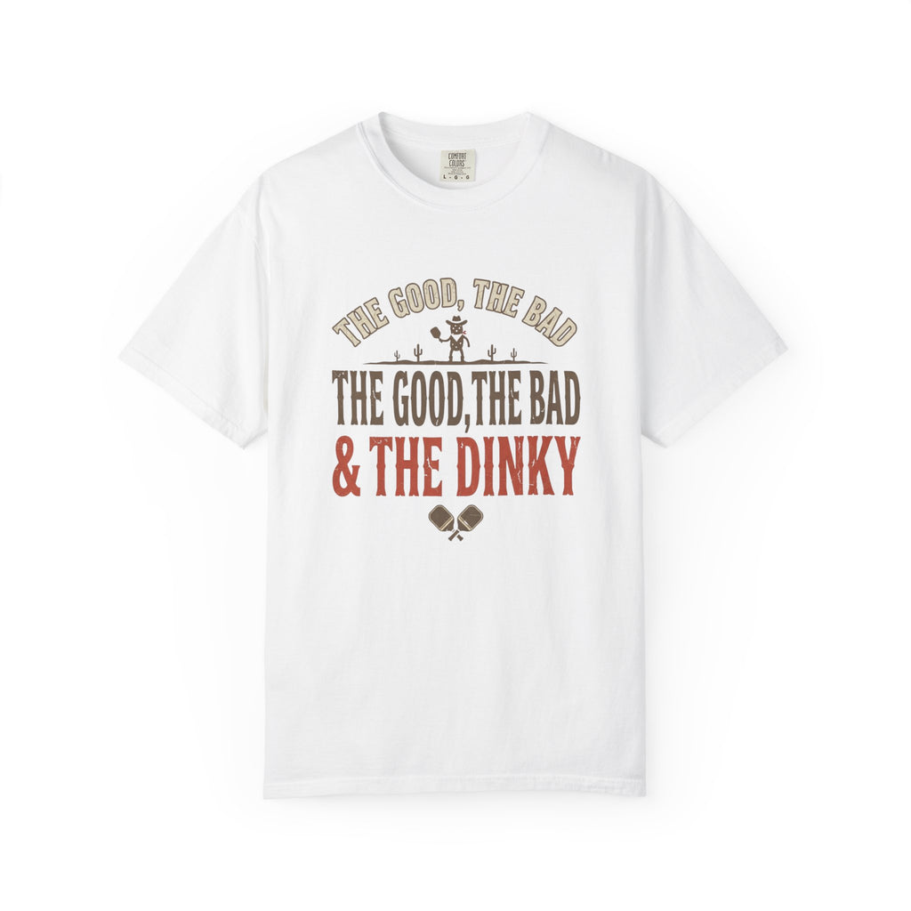 Good Bad Dinky Pickleball T-Shirt