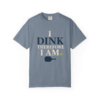 Dink Therefore I Am T-Shirt