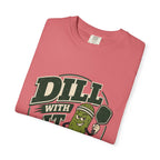 Dill With It Pickleball T-Shirt