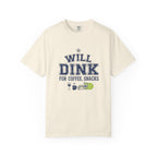 Will Dink For Snacks T-Shirt