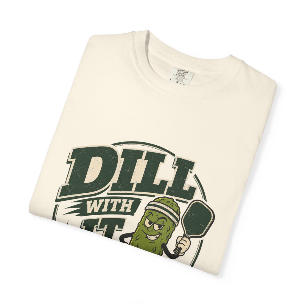 Dill With It Pickleball T-Shirt