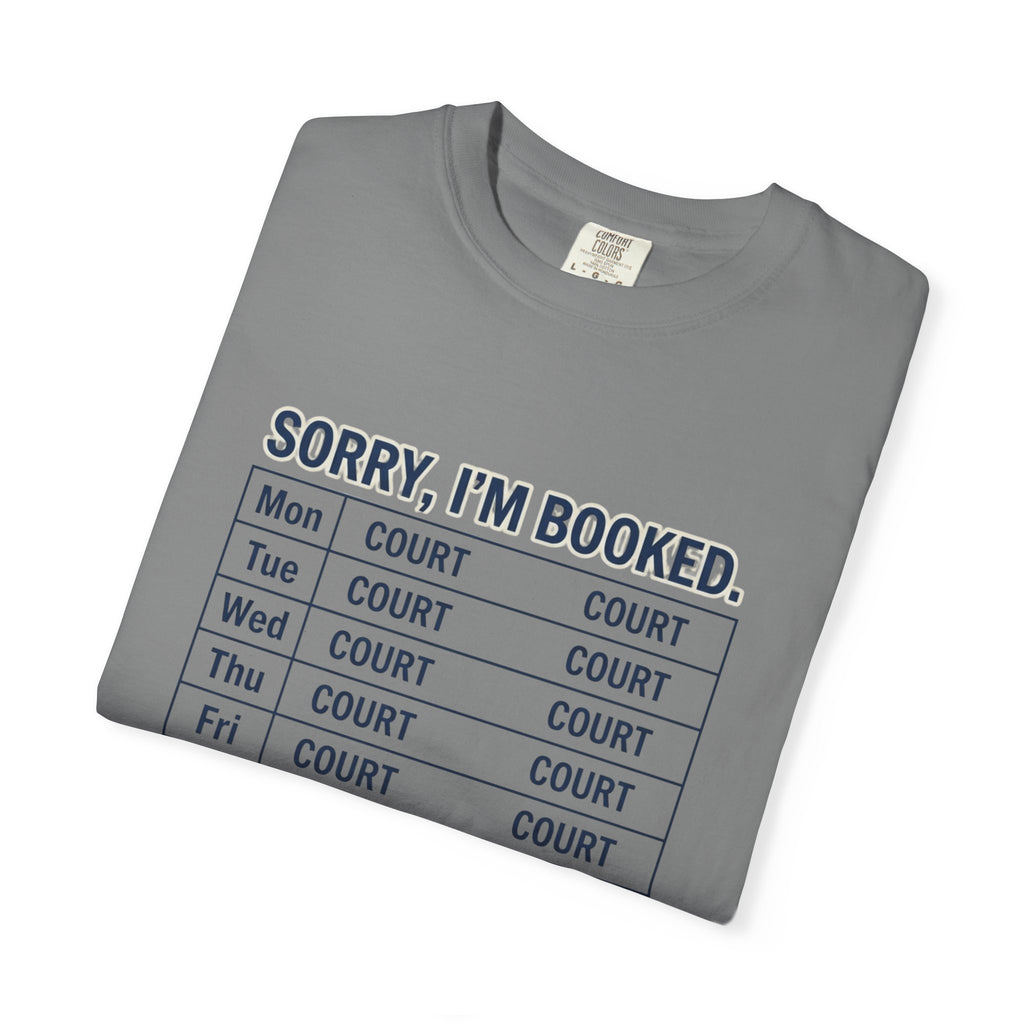 Sorry Im Booked Court T-Shirt