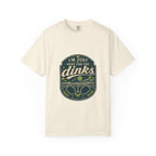 Here For The Dinks T-Shirt