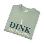 Dink Therefore I Am T-Shirt